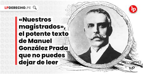 gonzales prada sobre la justicia en el peru|Nuestros magistrados .